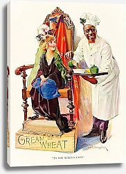 Постер Бревер Эдвард Cream of Wheat, To the Queen's Taste