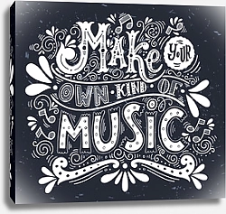 Постер Make your own kind of music