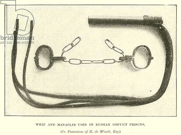 Whip and manacles used in Russian Convict Prisons