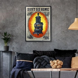 «Don't go home until you see the celebrated Dubuque soft coal burner» в интерьере гостиной в стиле лофт в серых тонах
