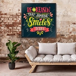 «Be the reason that someone smiles today» в интерьере гостиной в стиле лофт над диваном