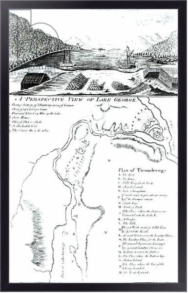 Постер A Perspective View of Lake George and a Plan of Ticonderoga с типом исполнения На холсте в раме в багетной раме 221-01