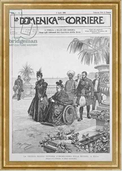 Постер Queen Victoria on the Italian Riviera, frontcover of 'La Domenica del Corriere', 2nd April 1899 с типом исполнения На холсте в раме в багетной раме NA033.1.051