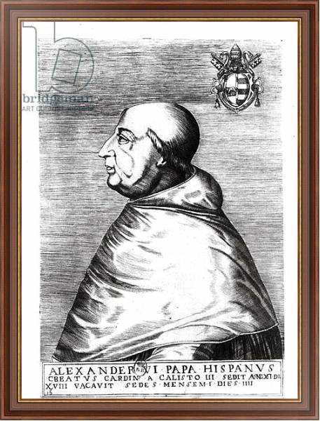 Постер Portrait of Pope Alexander VI 16th-17th century с типом исполнения На холсте в раме в багетной раме 35-M719P-83