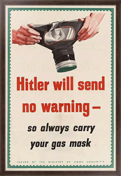 Постер Hitler Will Send No Warning; So Always Carry Your Gas Mask с типом исполнения На холсте в раме в багетной раме 221-02