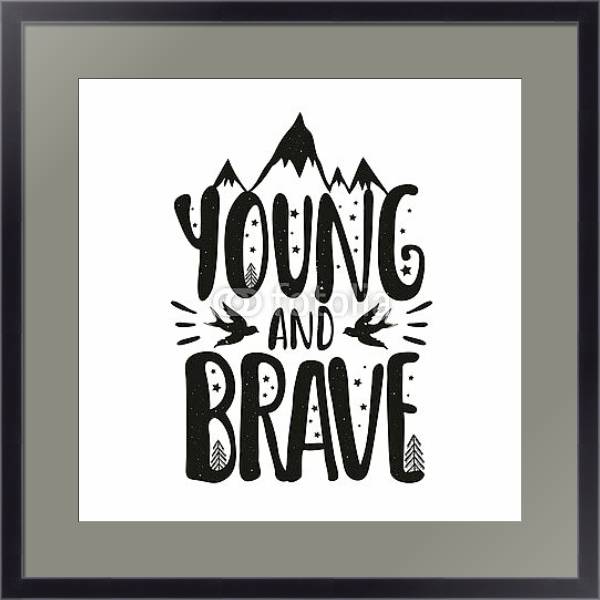 Постер Young and Brave с типом исполнения Под стеклом в багетной раме 221-01