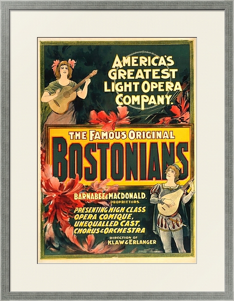Постер The famous original Bostonians America’s greatest light opera company. с типом исполнения Под стеклом в багетной раме 1727.2510