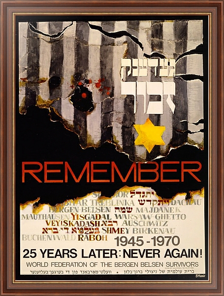 Постер Remember Sobibor; Dachau, Bergen-Belsen; 1945-1970 ; 25 years later; never again! с типом исполнения На холсте в раме в багетной раме 35-M719P-83