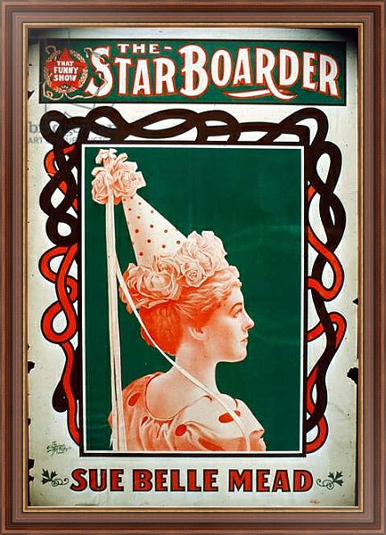 Постер Star Boarder Theater Poster with actress Sue Belle Mead, c.1900 с типом исполнения На холсте в раме в багетной раме 35-M719P-83