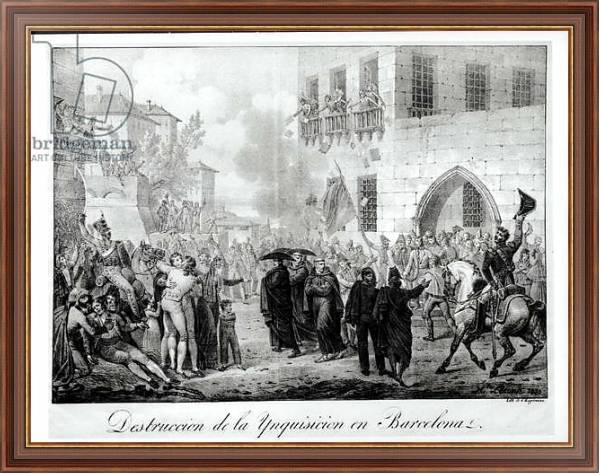 Постер Destruction of the Inquisition in Barcelona, 10th March 1820, engraved by Godefroy Engelmann с типом исполнения На холсте в раме в багетной раме 35-M719P-83