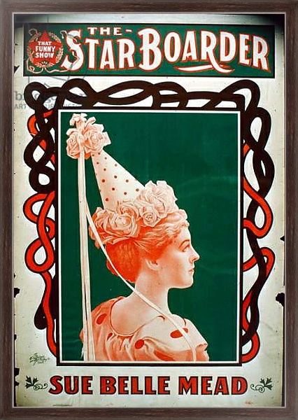 Постер Star Boarder Theater Poster with actress Sue Belle Mead, c.1900 с типом исполнения На холсте в раме в багетной раме 221-02