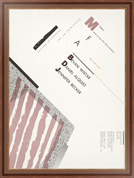 Постер Master of Fine Arts Thesis Exhibition. с типом исполнения На холсте в раме в багетной раме 35-M719P-83