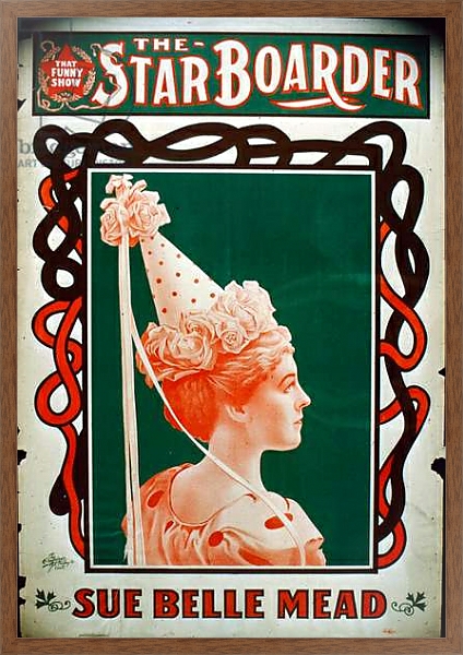 Постер Star Boarder Theater Poster with actress Sue Belle Mead, c.1900 с типом исполнения На холсте в раме в багетной раме 1727.4310