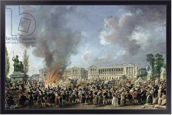 Постер The Celebration of Unity, Destroying the Emblems of Monarchy, Place de la Concorde, 10th August 1793 с типом исполнения На холсте в раме в багетной раме 221-01