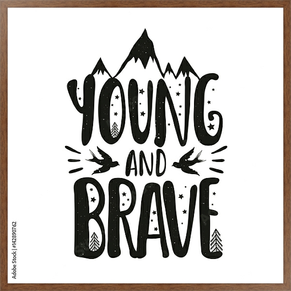 Постер Young and Brave с типом исполнения На холсте в раме в багетной раме 1727.4310