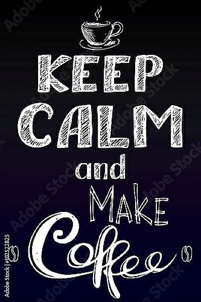 Постер keep calm and make coffee с типом исполнения На холсте без рамы