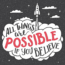 Постер All things are possible if you believe Постер All things are possible if you believe